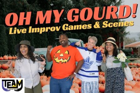 TEAM Theatre presents; Oh My Gourd - Improv Show